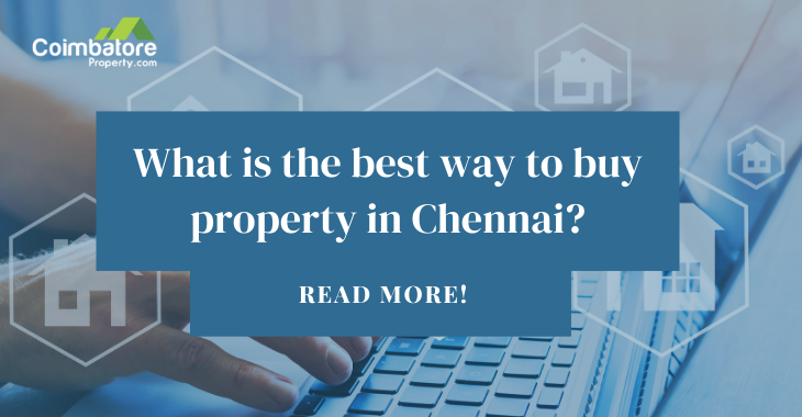 What is the best way to buy property in Chennai?