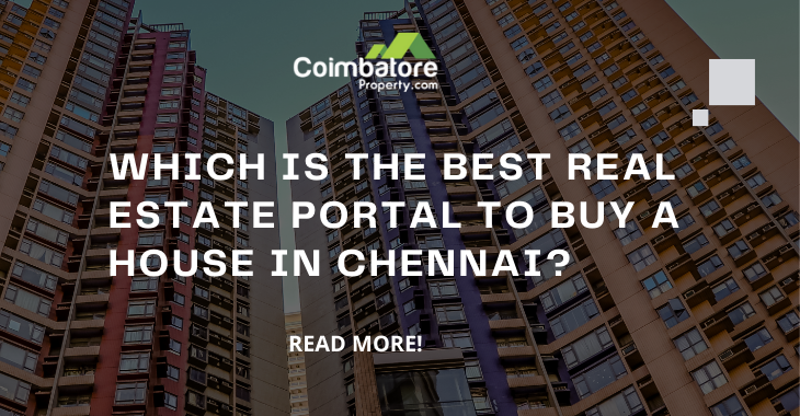 Which is the best real estate portal to buy a house in Chennai?
