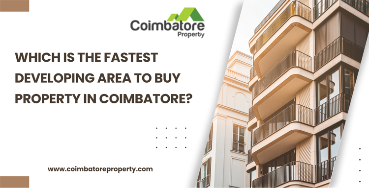 Which is the fastest developing area to buy property in Coimbatore?