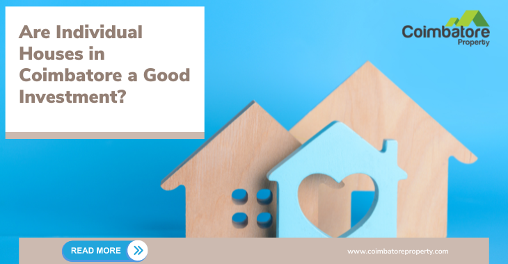 Are Individual Houses in Coimbatore a Good Investment?